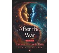 After the War: Journey Through Time: A Twin Flame Saga: Volume 10