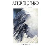 After the Wind: 1996 Everest Tragedy - One Survivor's Story