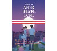 After They’re Gone: Grief, Identity Loss, and Healing Without Closure