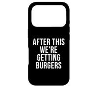 After This We're Getting Burgers Coque pour iPhone 17 Pro