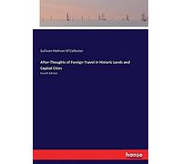 After-Thoughts Of Foreign Travel In Historic Lands And Capital Cities