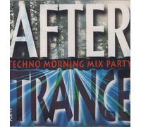 After Trance : Techno Morning Mix Party Vol. 1