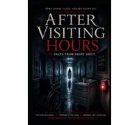 After Visiting Hours: 13 Tales from Night Shift