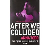 After We Collided | Anna Todd Anna ToddAnna Todd (Auteur)
