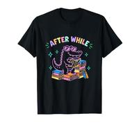 After While Crocodile Funny Books Reading T-Shirt