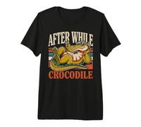 After While Crocodile Funny Reptile T-Shirt Haut de Gamme
