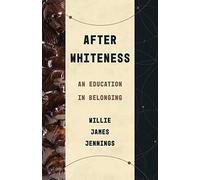 After Whiteness: An Education in Belonging
