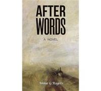 After Words by Annie G Rogers Annie G Rogers (Auteur)