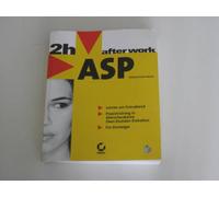 After work ASP : [Lernen am Feierabend , Praxistraining in überschaubaren Zwei-Stunden-Einheiten , für Einsteiger].