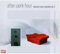 After Work Hour - Classical Music Selection Vol.5 [Import]