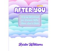 After You: A Grief Workbook for Parents Who Have Lost a Child