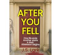 AFTER YOU FELL: A creepy, page-turning and completely gripping thriller!