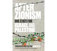 After Zionism: One State for Israel and Palestine