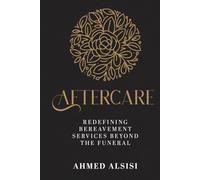 Aftercare: Redefining Bereavement Services Beyond The Funeral