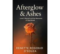 Afterglow & Ashes: Love's Warmth and the Remnants of Heartbreak