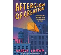 Afterglow of Creation: Decoding the message from the beginning of time
