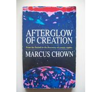 Afterglow of Creation: From the Fireball to the Discovery of Cosmic Ripples