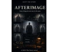 AFTERIMAGE: Some things do not stay in the past