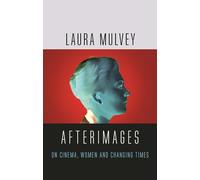 Afterimages: On Cinema, Women and Changing Times