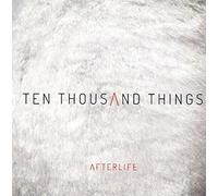 Afterlife - Ten Thousand Things [Import]