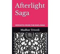 Afterlight Saga: Reports from The End-Man