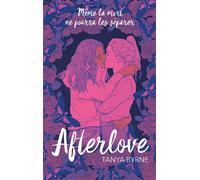 Afterlove Même la mort ne pourra les séparer - Tanya Byrne - Hachette Romans - broché - Roman adolescent