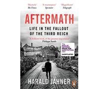 Aftermath: Life in the Fallout of the Third Reich