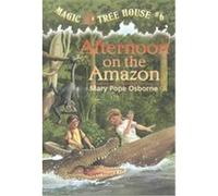 Afternoon on the Amazon, Magic Tree House Series Mary Osborne (Auteur)