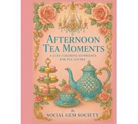 Afternoon Tea Moments: A luxe coloring experience for tea lovers