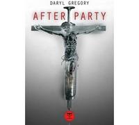 Afterparty Daryl Gregory (Auteur), Laurent Philibert-Caillat (Traduction), Olivier Girard (Direction)
