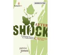 Aftershock Confronting Trauma in a Violent World A Guide for Activists and Their Allies by Pattrice Jones Pattrice Jones (Auteur)