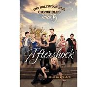 Aftershock The Hollywood High Chronicles Book 5 - Melissa Velasco - Melissa Velasco - Livre en Anglais Melissa VelascoMelissa Velasco (Auteur)