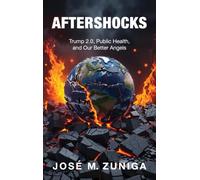 Aftershocks: Trump 2.0, Public Health, and Our Better Angels