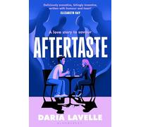 Aftertaste: A love story to savour 'Deliciously evocative, bitingly inventive' Elizabeth Day