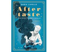 Aftertaste. Una ricetta per l'aldilà - Daria Lavelle - MONDADORI - ebook (ePub) - Livre