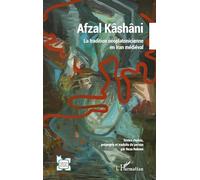 Afzal Kâshâni: La tradition néoplatonicienne en Iran médiéval