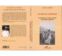 Agadez et sa région Contribution à l'étude du Sahel et du Sahara nigériens - Aboubacar Adamou - L'harmattan - broché - Etude