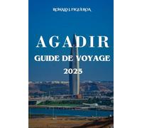 AGADIR GUIDE DE VOYAGE 2025