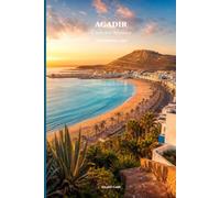 AGADIR: La città del sole - Guida pratica 2026 per chi visita il Marocco per la prima volta