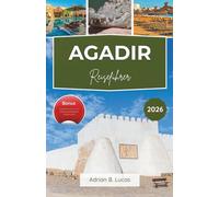Agadir Reiseführer 2026: Erleben Sie Entspannung am Strand, Top-Sehenswürdigkeiten und authentische marokkanische Küche mit praktischen Tipps.