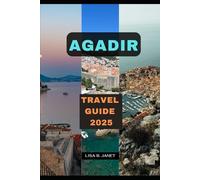 AGADIR TRAVEL GUIDE 2025