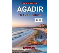 Agadir Travel Guide 2026: Beaches, Culture, Surf, and Day Trips in Southern Morocco