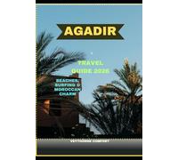 AGADIR TRAVEL GUIDE 2026: Beaches, Surfing & Moroccan Charm