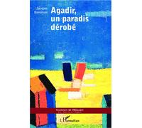 Agadir, un paradis dérobé - Jacques Bensimon - L'harmattan - broché - Essai