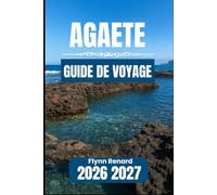 agaete GUIDE DE VOYAGE 2026 2027: Informations essentielles pour des séjours paisibles, des visites côtières et des itinéraires dans la vallée
