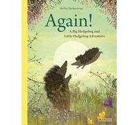 Again!: A Big Hedgehog and Little Hedgehog Adventure