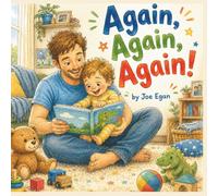 Again, Again, Again!: A Daddy & Daughter Picture Book About Love, Laughter, and One More Time