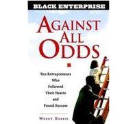 Against All Odds, Black Enterprise Series Wendy Beech, Wendy Harris (Auteur)