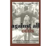 Against All Odds by Korie Little Edwards Brad Christerson, Korie L. Edwards, Michael O. Emerson (Auteur)