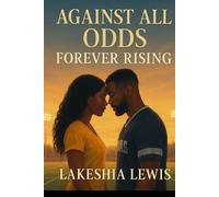 Against All Odds: Forever Rising (Volume II)
